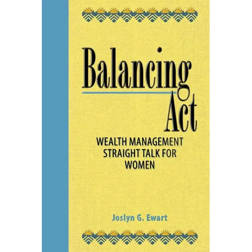 Balancing Act: Wealth Management Straight Talk for Women