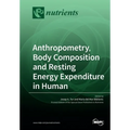 Anthropometry, Body Composition and Resting Energy Expenditure in Human