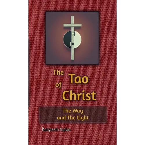 The Tao of Christ the Way and the Light