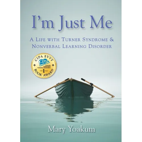 I'm Just Me: A Life with Turner Syndrome & Nonverbal Learning Disorder