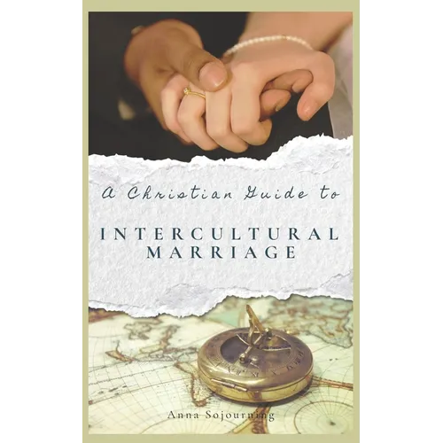 A Christian Guide to Intercultural Marriage