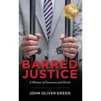 Barred Justice: A Memoir of Innocence and Deceit