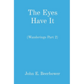 The Eyes Have It: (Wanderings Part 2)