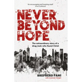 Never Beyond Hope: The Extraordinary Story of a Drug Mule Who Found Christ