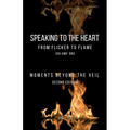 Speaking to the Heart From Flicker to Flame: Moments Beyond the Veil