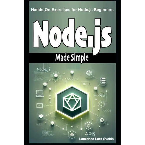 Node.js Made Simple: Hands-On Exercises for Node.js Beginners