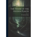 The House of the Hidden Places