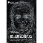 Freedom Taking Place: War, Women and Culture at the Intersection of Ukraine, Poland, and Belarus - Hardcover