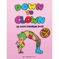 Down to Clown: An Adult Coloring Book