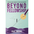Beyond Fellowship: A Practical Guide to Using the 12 Steps for Any Recovery