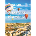 Tourism and Experiential Marketing: Principles, Case Studies, Experiential Quality Seal, Skills and Professional Profiles