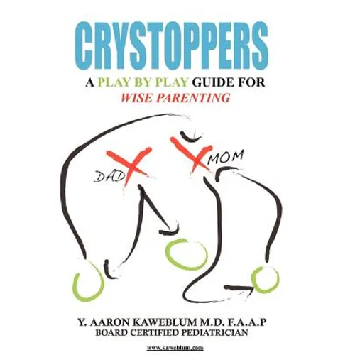 Crystoppers: A Play by Play Guide Book for Wise Parenting