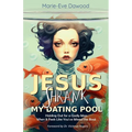 Jesus Shrank My Dating Pool: Holding Out for a Godly Man When It Feels Like You've Missed the Boat