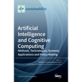 Artificial Intelligence and Cognitive Computing: Methods, Technologies, Systems, Applications and Policy Making