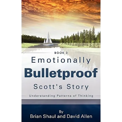 Emotionally Bulletproof Scott's Story - Book 3