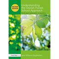 Understanding the Danish Forest School Approach: Early Years Education in Practice