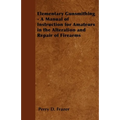 Elementary Gunsmithing - A Manual of Instruction for Amateurs in the Alteration and Repair of Firearms