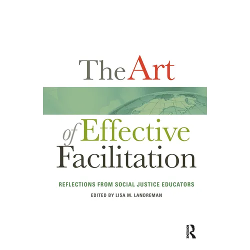 The Art of Effective Facilitation: Reflections From Social Justice Educators