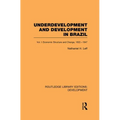 Underdevelopment and Development in Brazil: Volume I: Economic Structure and Change, 1822-1947