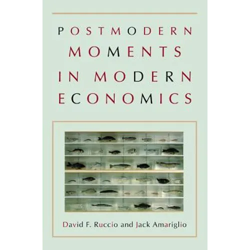 Postmodern Moments in Modern Economics