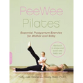 Pee Wee Pilates: Pilates for the Postpartum Mother and Her Baby