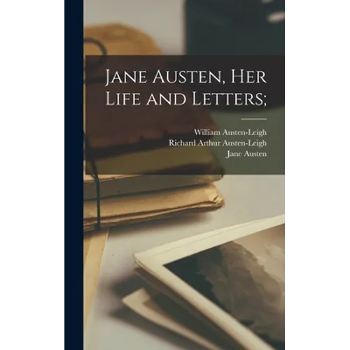 Jane Austen, Her Life and Letters;