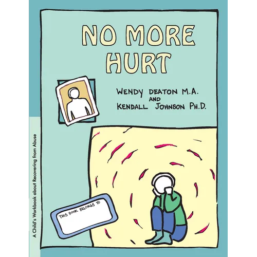 Grow: No More Hurt: A Child's Workbook about Recovering from Abuse
