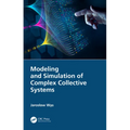 Modeling and Simulation of Complex Collective Systems