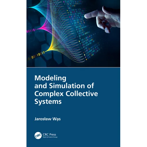 Modeling and Simulation of Complex Collective Systems