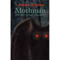 Mothman and Other Curious Encounters