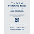 The Ethical Leadership Scales: Ethical Competence Scale Ethical Leadership Scale Ethical Organization Scale 3 Tools to Develop and Measure Ethhical Co