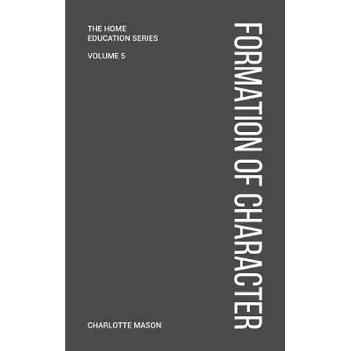 Charlotte Mason's Formation of Character