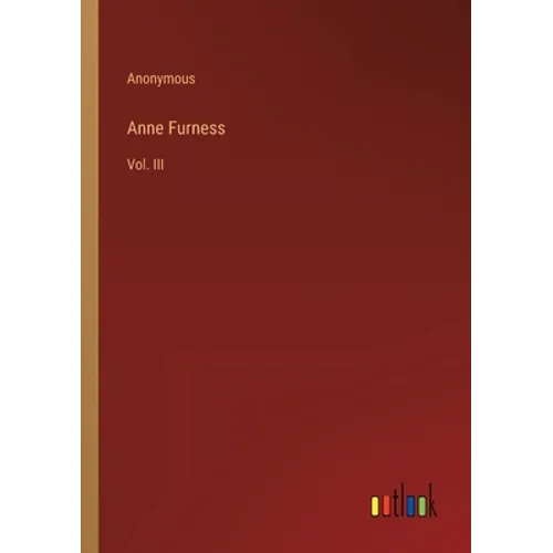 Anne Furness: Vol. III
