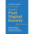 Toward a Post-Digital Society: Where Digital Evolution Meets People's Revolution