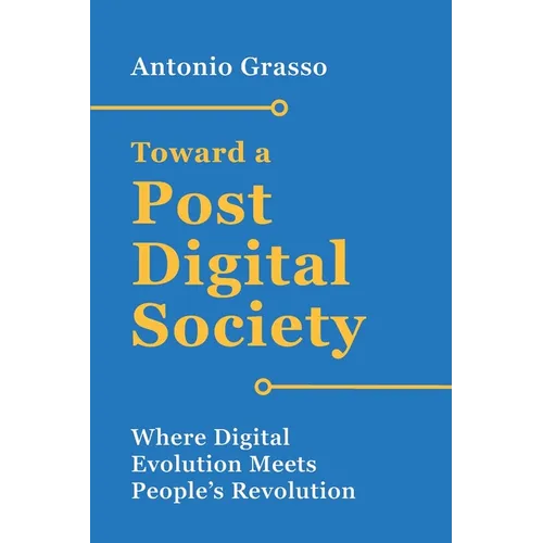 Toward a Post-Digital Society: Where Digital Evolution Meets People's Revolution