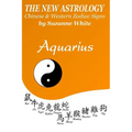 The New Astrology Aquarius: Aquarius Combined with Chinese Animal Signs