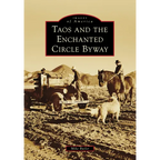 Taos and the Enchanted Circle Byway - Paperback