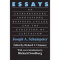 Essays: On Entrepreneurs, Innovations, Business Cycles and the Evolution of Capitalism