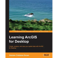 Learning ArcGIS for Desktop