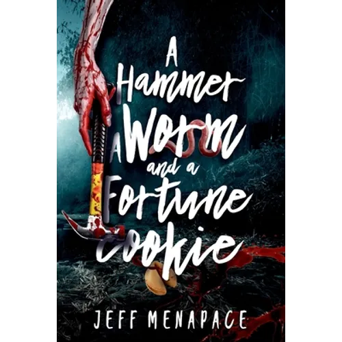 A Hammer, a Worm, and a Fortune Cookie: Three Tantalizing Tales of the Macabre