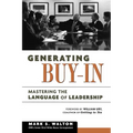 The Generating Buy-In: Mastering the Language of Leadership
