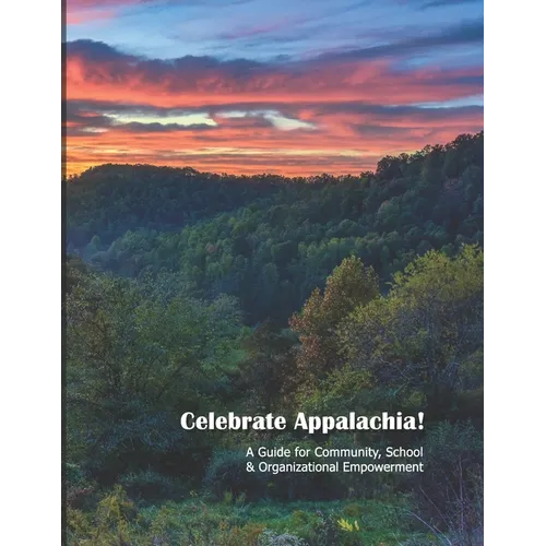 Celebrate Appalachia!: A Guide for Community, School & Organizational Empowerment