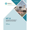 HT 12 The Proceedings of the 23rd ACM Conference on Hypertext and Social Media