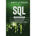 SQL: This book includes: Learn SQL Basics for beginners + Build Complex SQL Queries + Advanced SQL Query optimization techniques