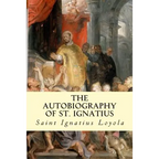 The Autobiography of St. Ignatius - Paperback