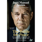 The Battle for Peace: The Long Road to Ending a War with the World's Oldest Guerrilla Army
