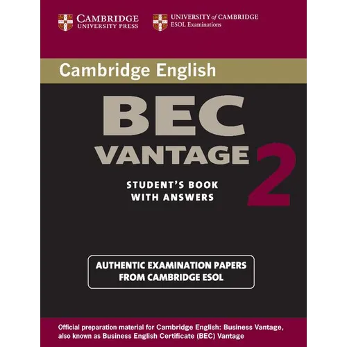 Cambridge BEC Vantage 2 Student's Book with Answers: Examination Papers from University of Cambridge ESOL Examinations: English for Speakers of Other