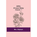 John, A Love Story; vol. 1