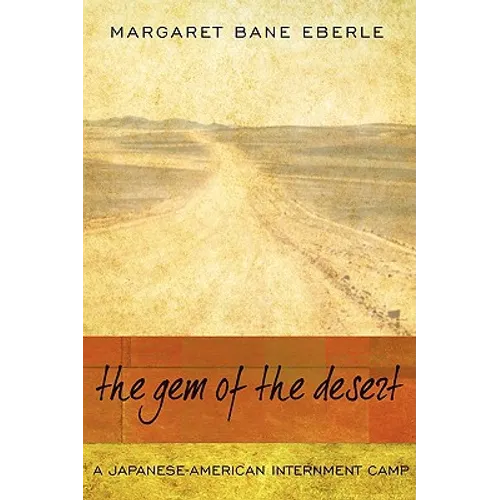 The Gem of the Desert: A Japanese-American Internment Camp