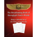 The Breathtaking Book of Hieroglyph Find-A-Words: Being A Splendid Set of 101 Find-A-Word Puzzles